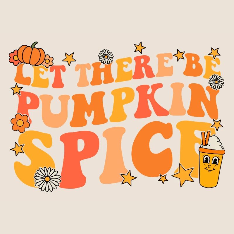 Let there Be Pumpkin Spice groovy Herbst