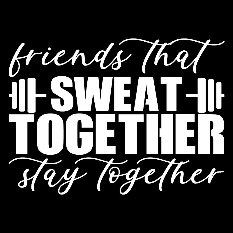 Friends That Sweat Together Stay Together 2