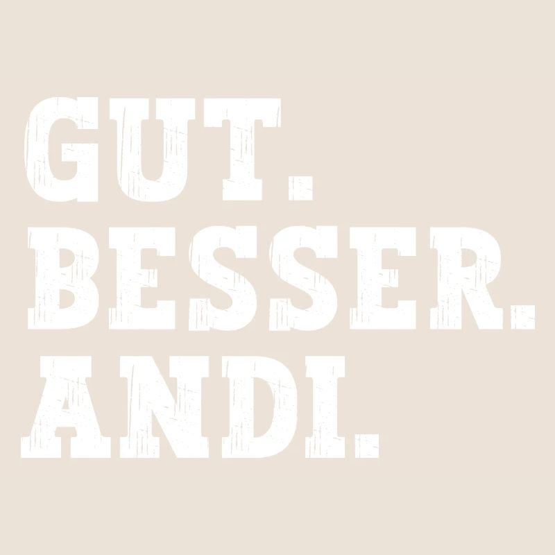 Gut Besser Andi Lustiger Spruch Name Andi