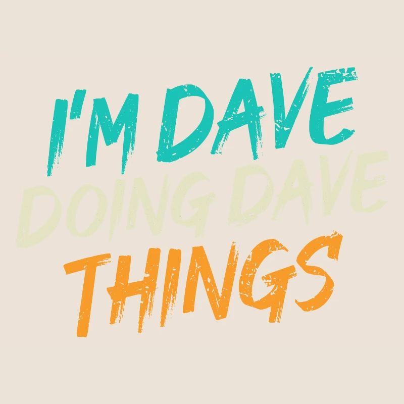 I'm Dave Doing Dave Things