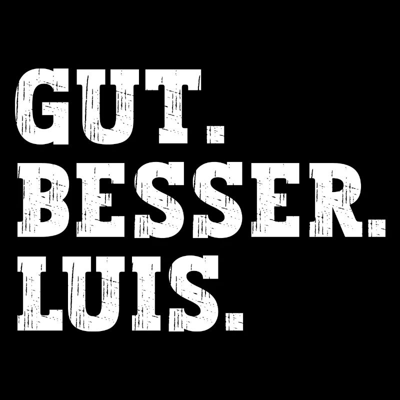 Gut Besser Luis Lustiger Spruch Name Luis