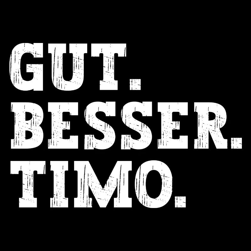 Gut Besser Timo Lustiger Spruch Name Timo