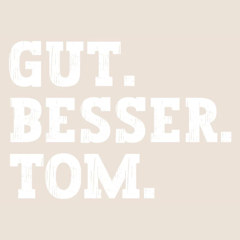 Gut Besser Tom Lustiger Spruch Name Tom