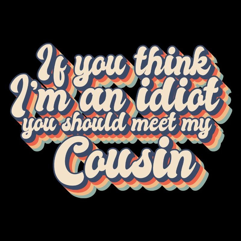 Si vous pensez que je suis un idiot, vous devriez rencontrer mon