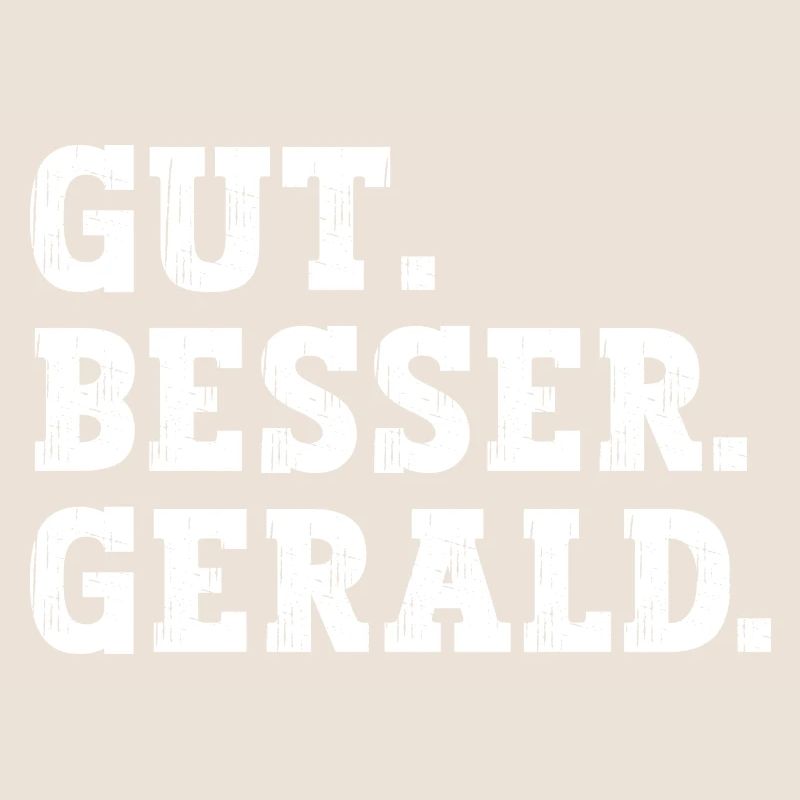 Gut Besser Gerald Lustiger Spruch Name Gerald