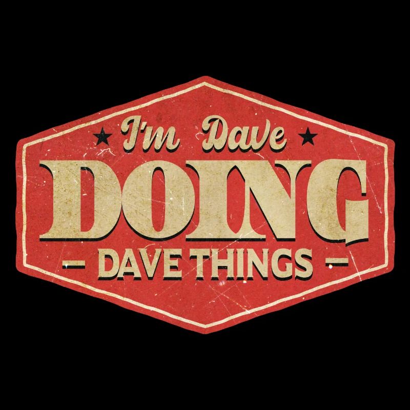 I'm Dave Doing Dave Things