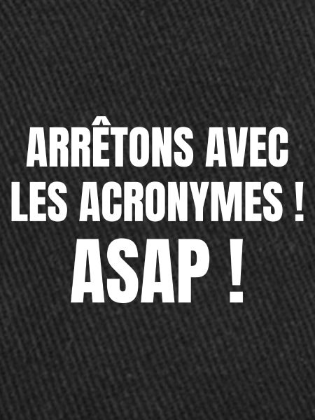 arrêtons avec les acronymes