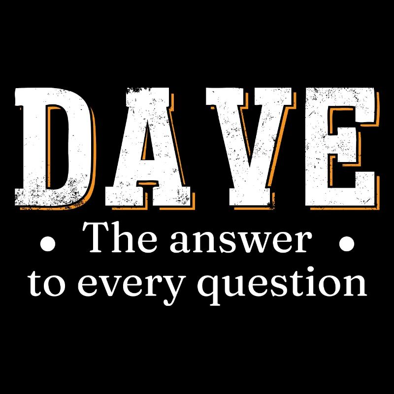 Dave: Die Antwort auf jede Frage