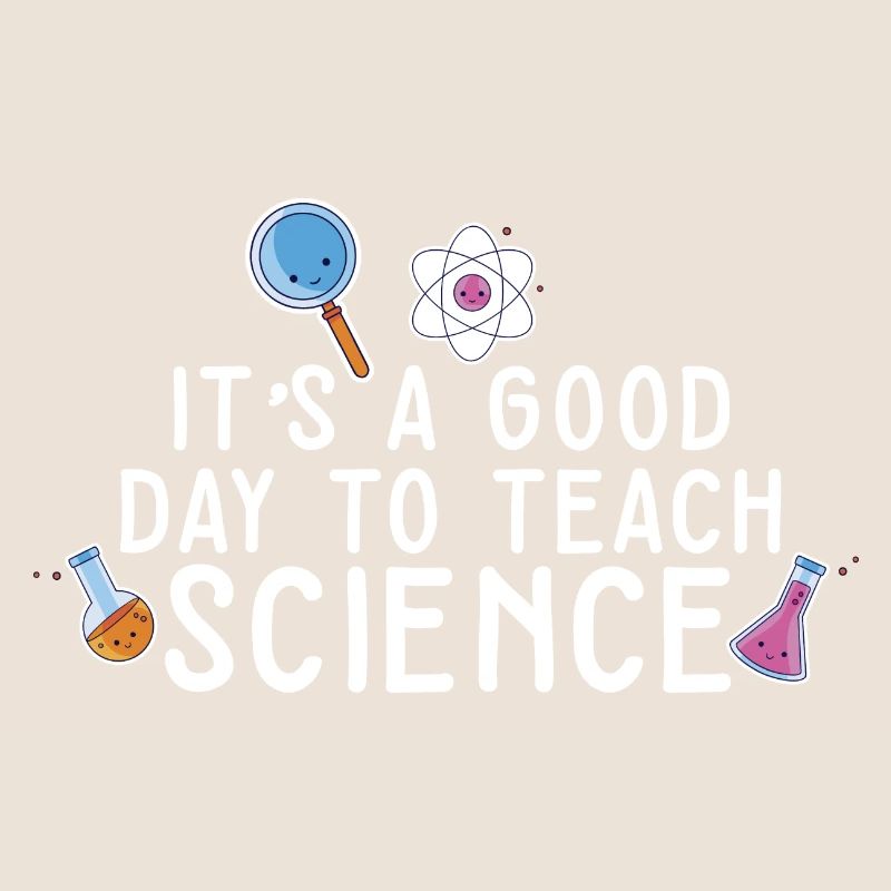 C’est une bonne journée Enseigner les sciences Professeur de sciences