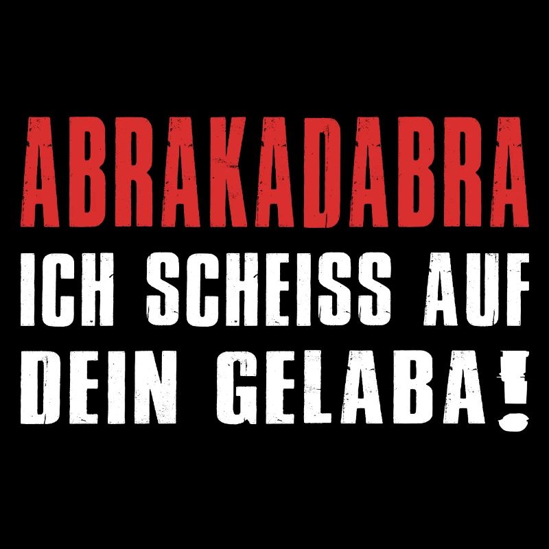 Ich Scheiss Auf Dein Gelaba Sarkasmus Spruch