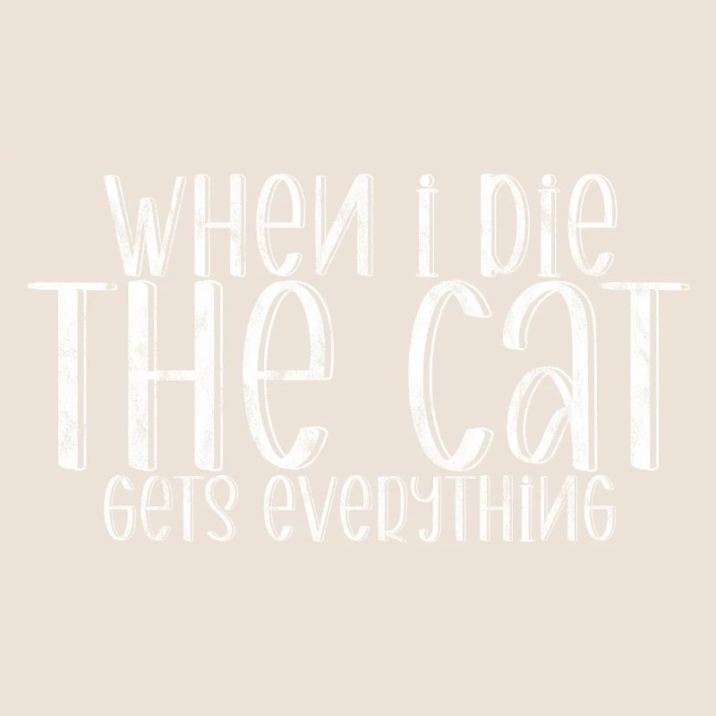 When I Die, The Cat Gets Everything 2