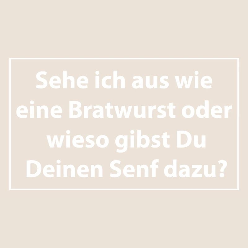 Sehe ich aus wie eine Bratwurst oder wieso