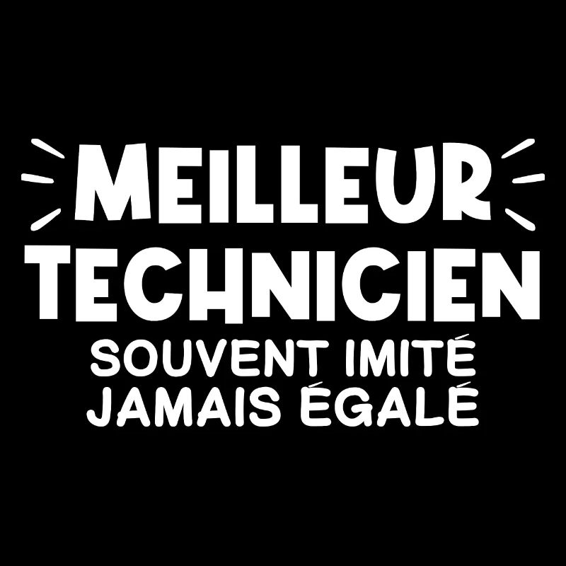 Je suis le meilleur technicien