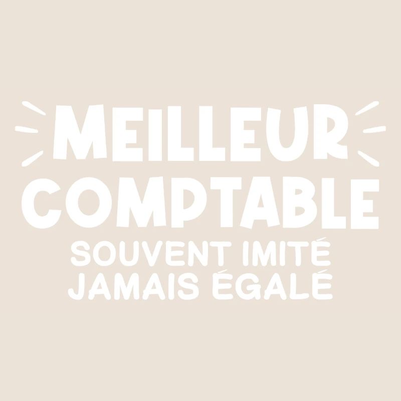Comptable | Je suis le meilleur Comptable
