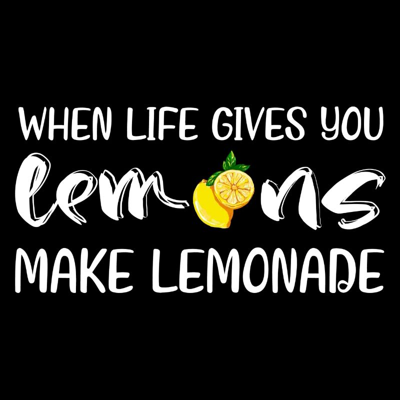 Wenn das Leben dir Lemons gibt mache eine Limonade