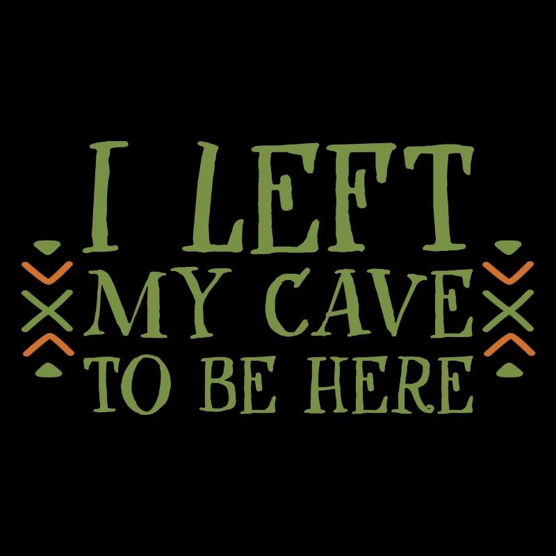 I Left My Cave To Be Here 4