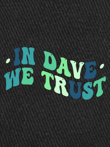 Dans Dave We Trust