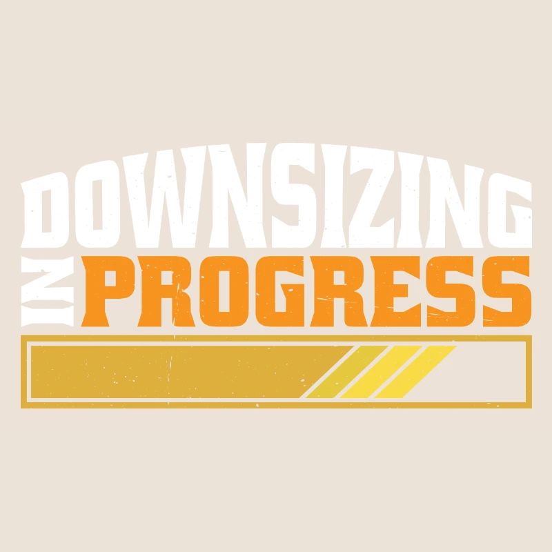 Downsizing In Progress 25
