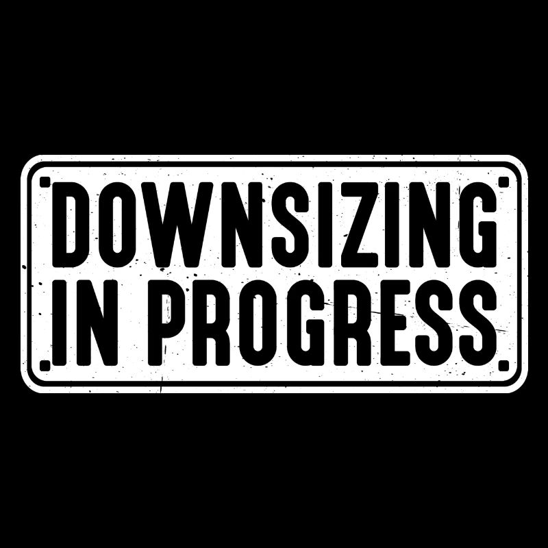 Downsizing In Progress 18