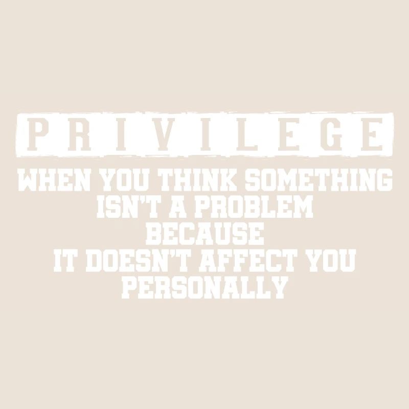 Privilege, When You Think There Isn't A Problem