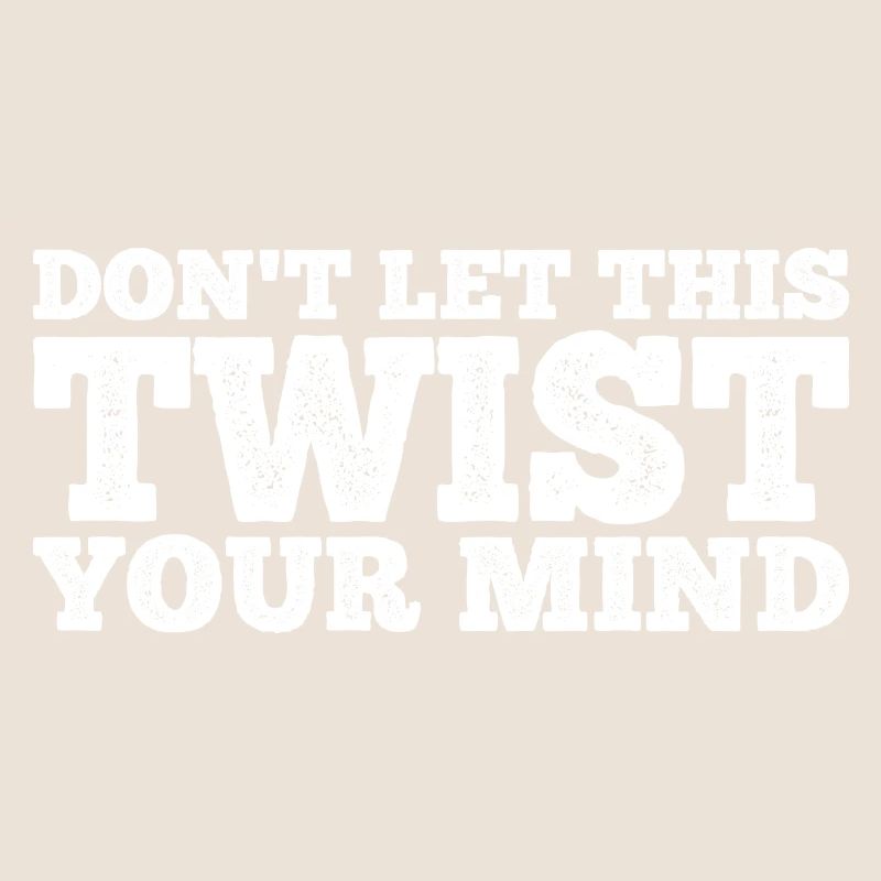 Don't Let This Twist Your Mind 3