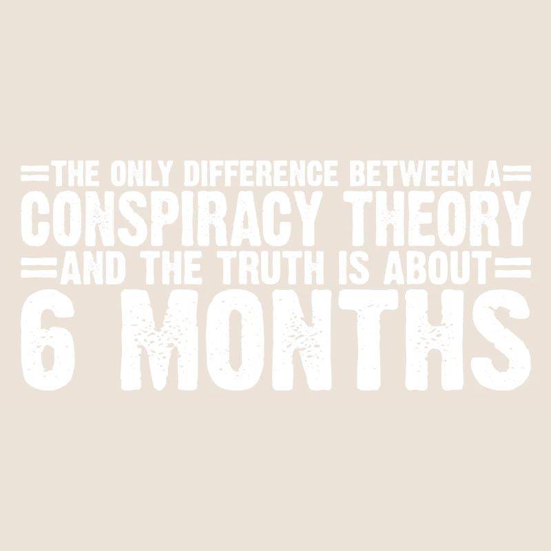 The Only Difference Between A Conspiracy Theory 8