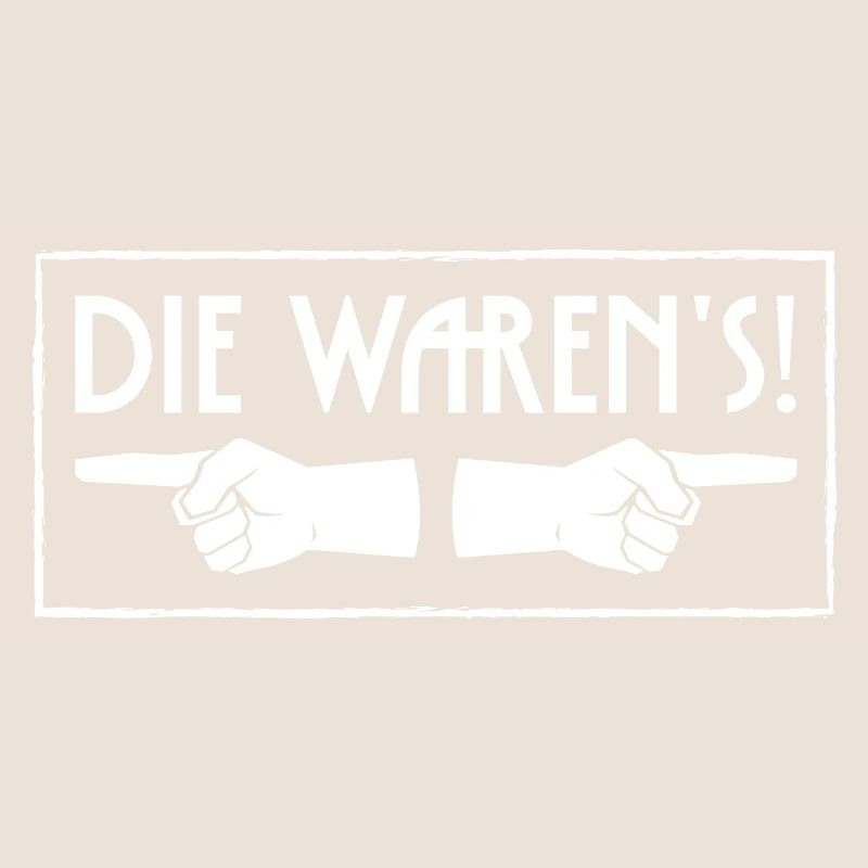 Die waren's