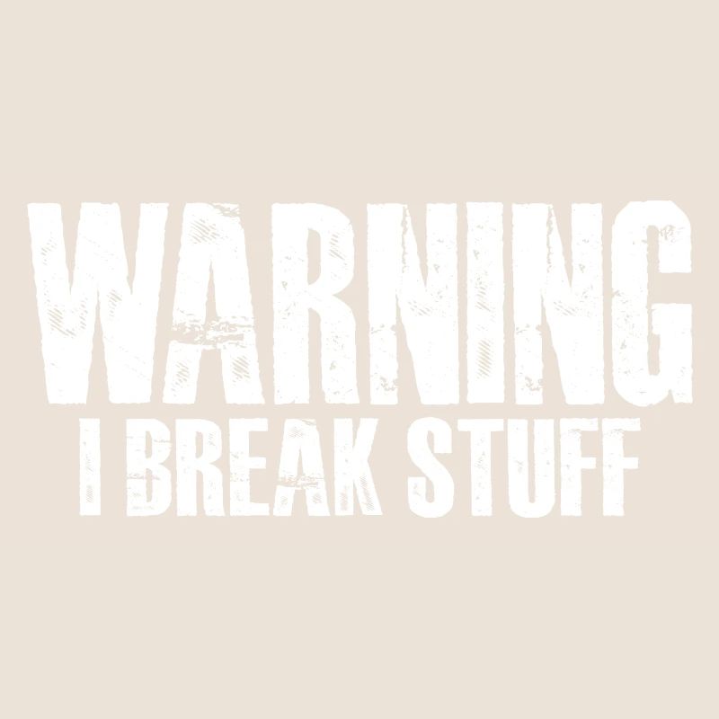 Warning I Break Stuff 16