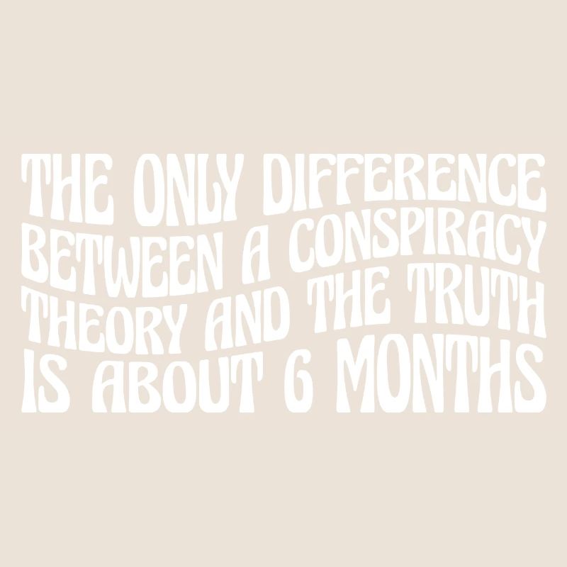 The Only Difference Between A Conspiracy Theory 28
