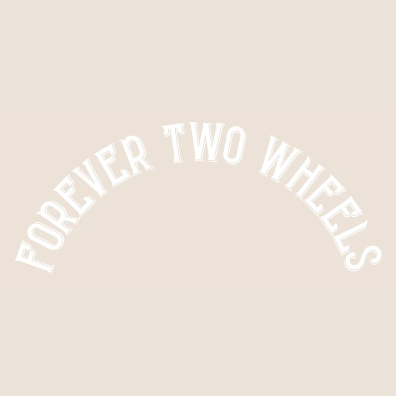 Forever two wheels