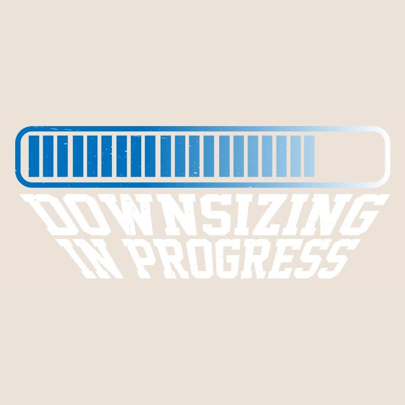 Downsizing In Progress 21