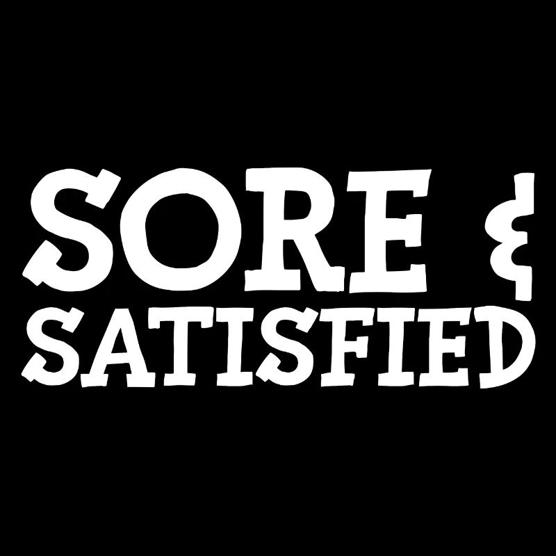 Sore And Satisfied