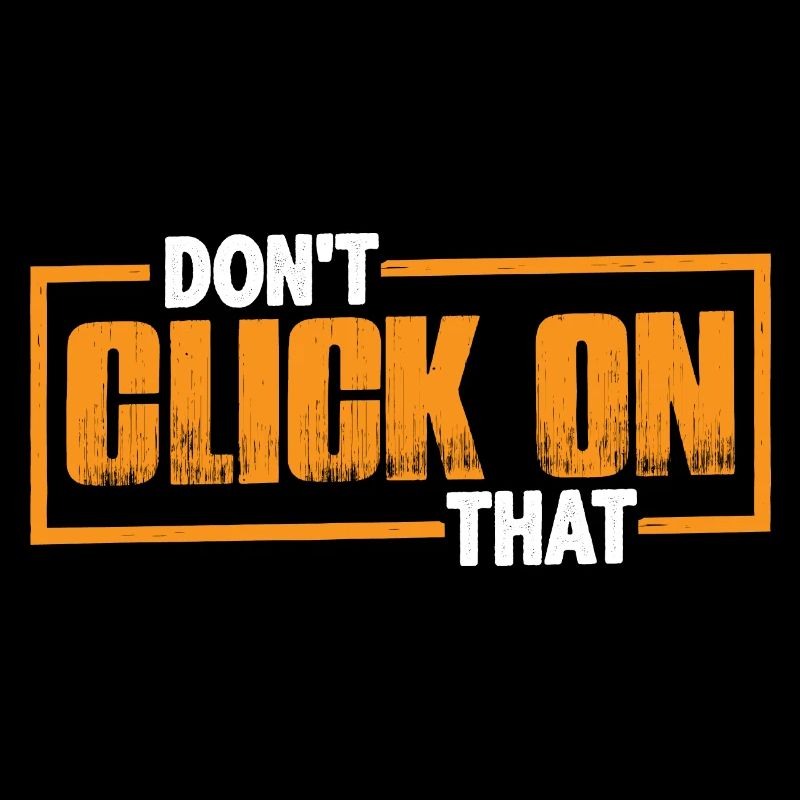 Don't Click On That 7