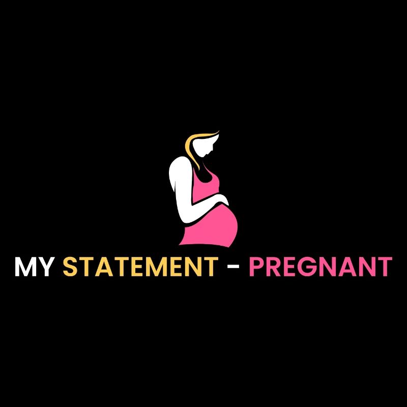 My statement - pregnant