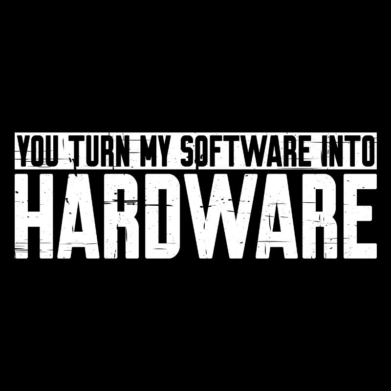 Vous transformez mon logiciel en matériel 10