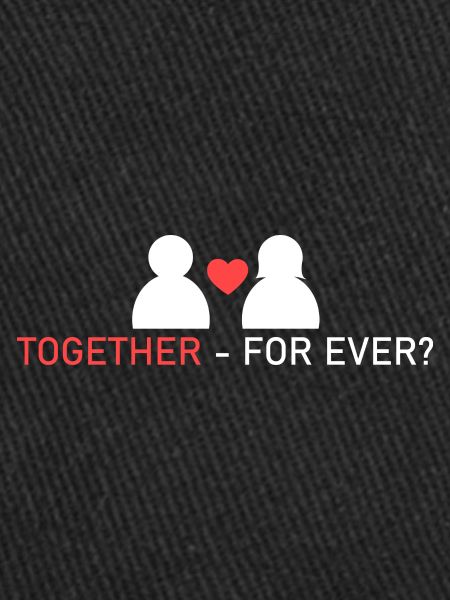 together - forever?