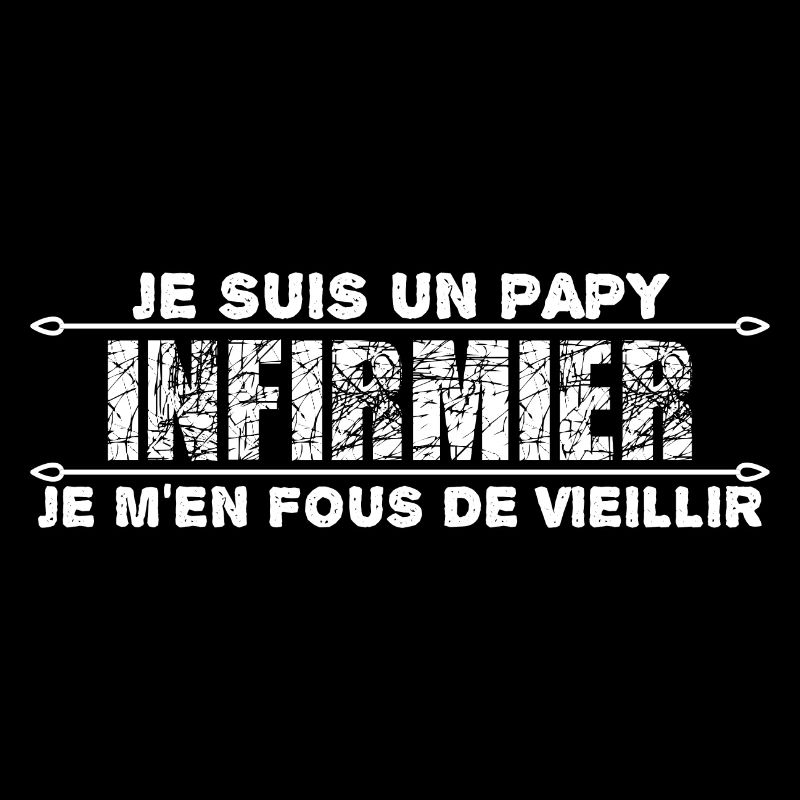 je suis un papy infirmier cadeau pour mon papy.