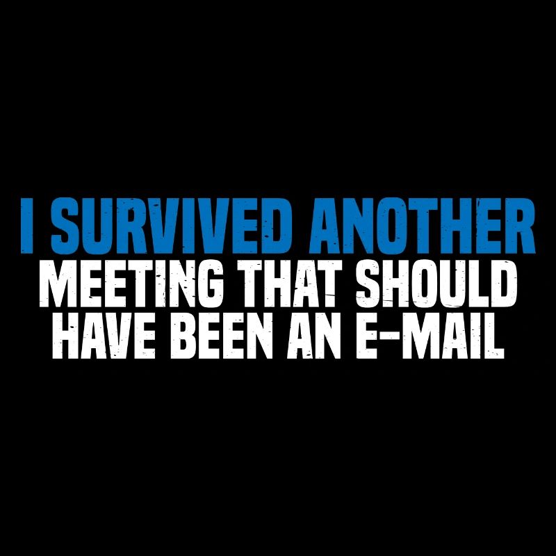 I Survived Another Meeting 27