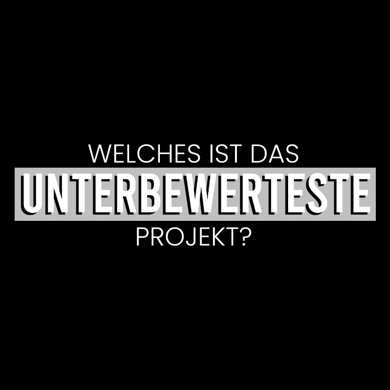 Das unterbewerteste Projekt?