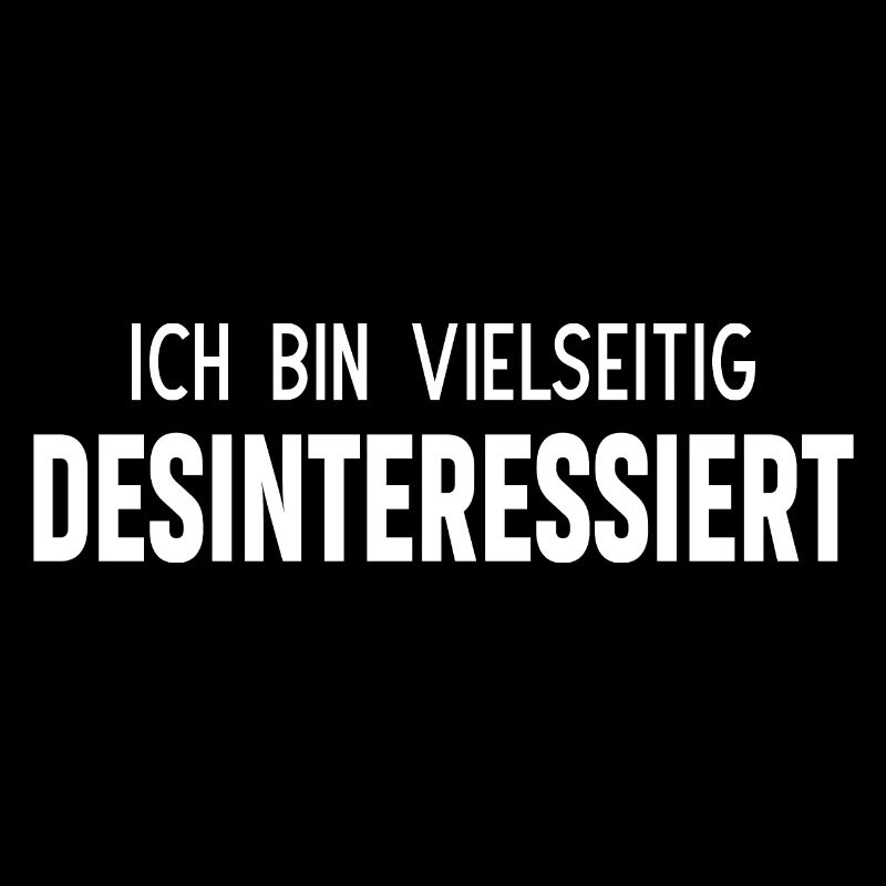 Ich bin vielseitig desinteressiert