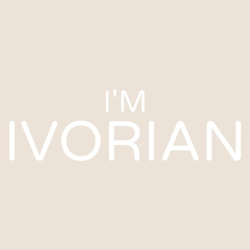 I'm Ivorian Ivory Coast Ivorian Ivorians