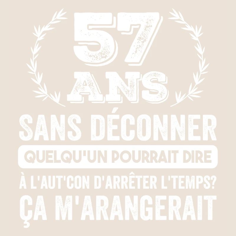 57 Ans Sans Déconner Cadeau D'anniversaire 57 Ans