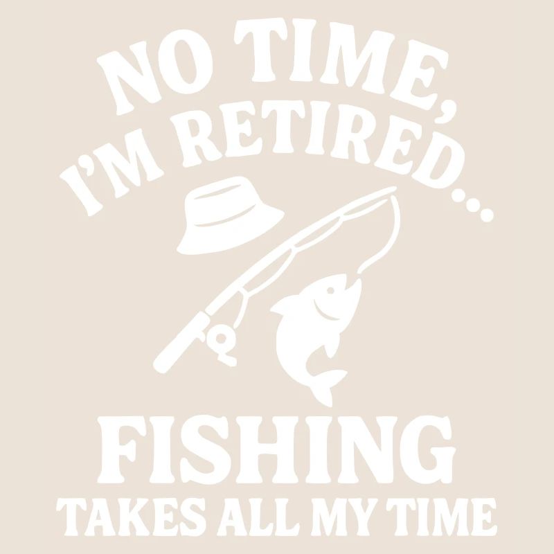 Pas de temps que je sois à la retraite Appels de pêche