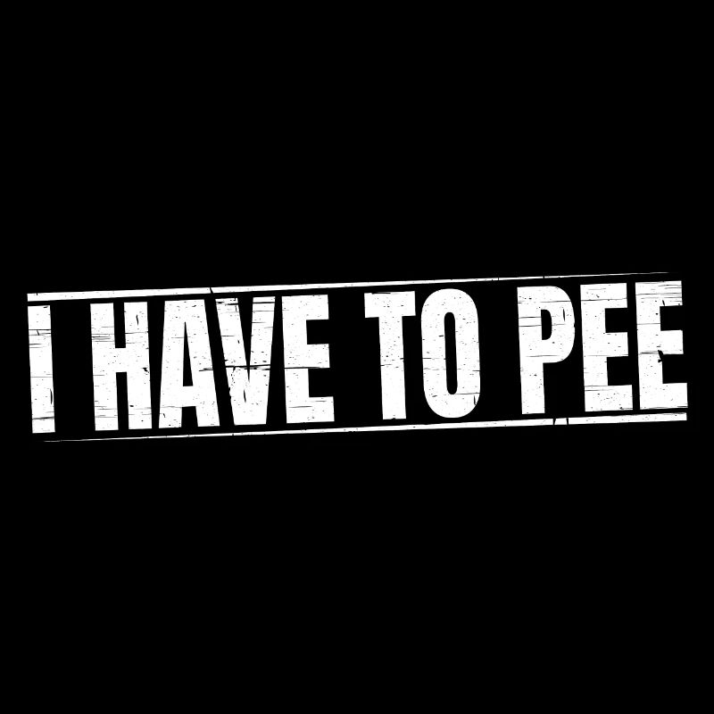 I Have To Pee 19