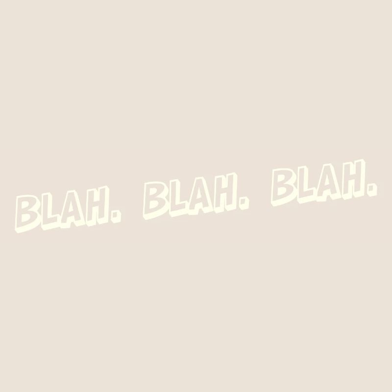Blahblahblah Blablabla Blah Bla blabla Geschwätz
