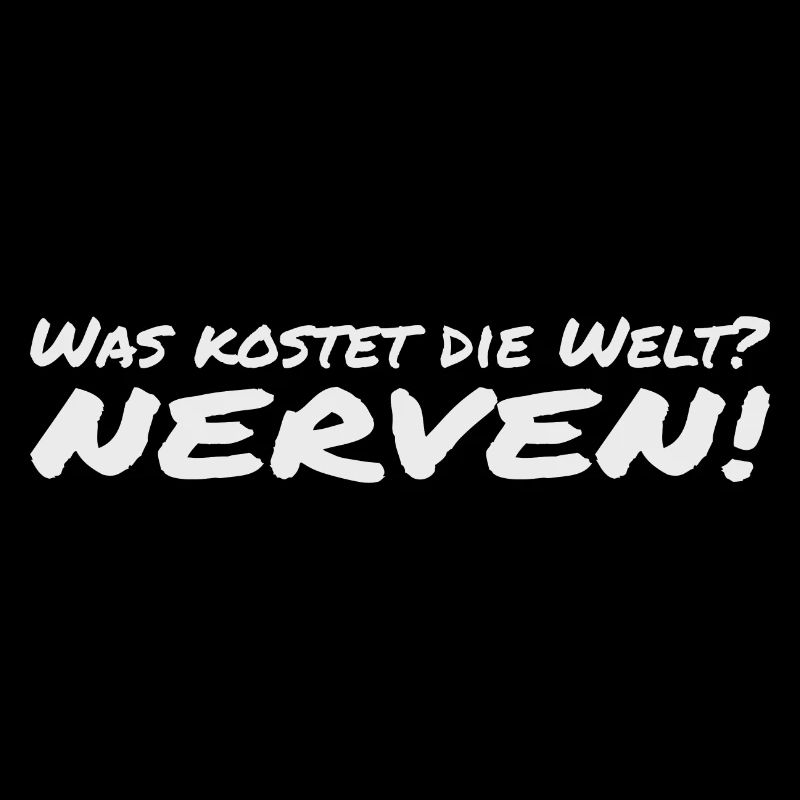 Was kostet die Welt? Nerven