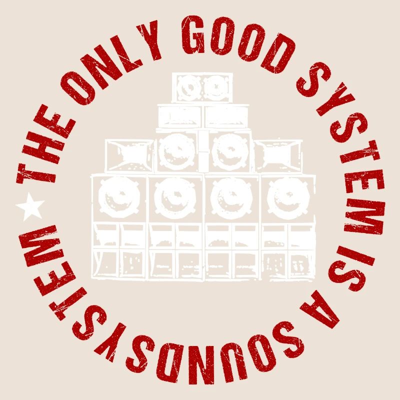 The Only Good System Is A Soundsystem