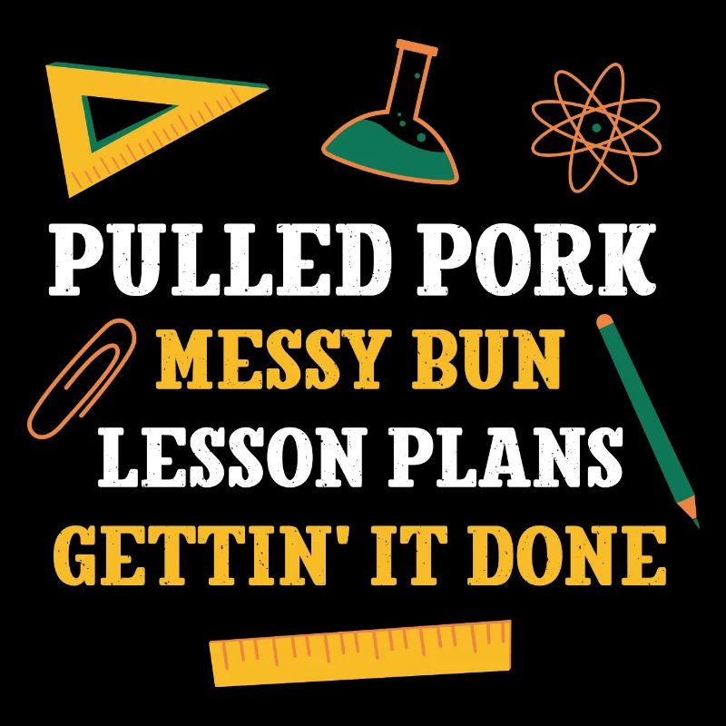 Pulled Pork Messy Bun Lesson Plans Funny Teacher