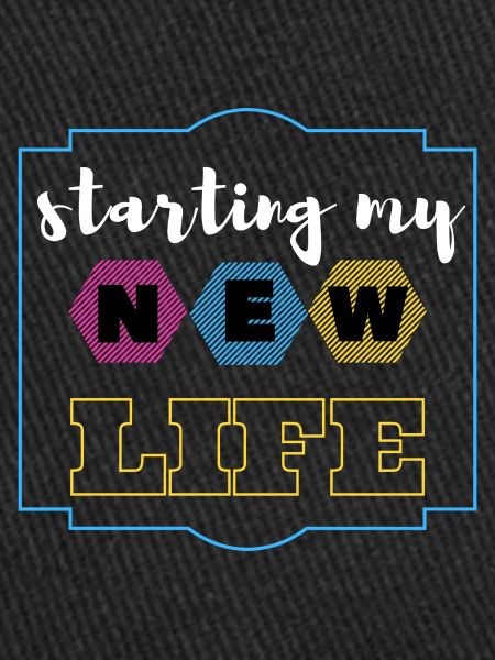 start my new life