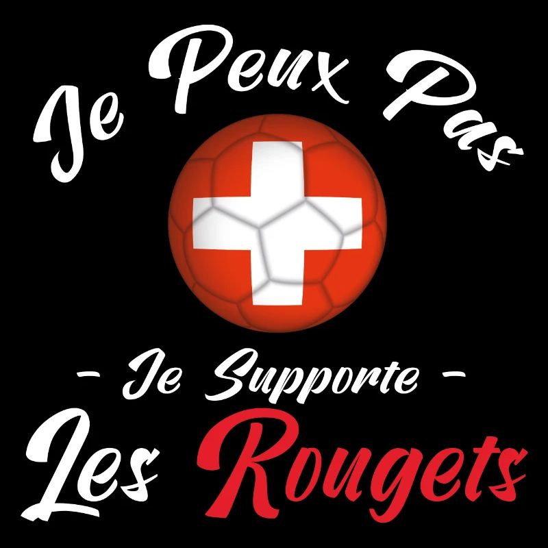 je peux pas je supporte les Rougets. suisse